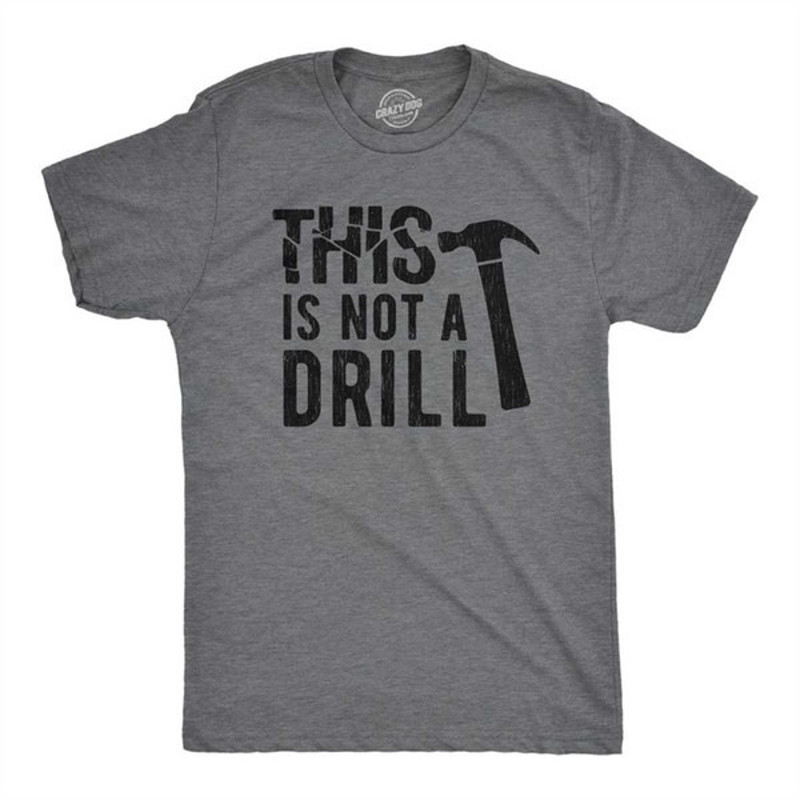 This is Not A Drill, VERSION 2 Papa DIY Shirt, Fix It Dad, Shirt for Dad, Woodworker Shirt, Unisex T-Shirts 1