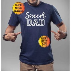 soccer dad shirt, dad shirt, soccer t shirt, gift for dad, gift for soccer fan, gift for soccer lover, unisex t-shirts