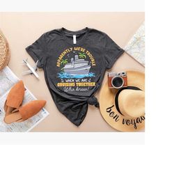 apparently we had trouble when we cruised together shirt, unisex t-shirts