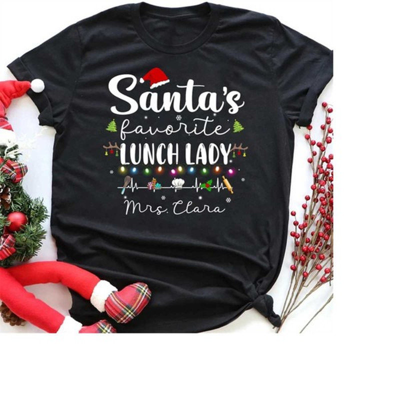 Lunch Lady Christmas Shirt, Santa's Favorite Lunch Lady Shirt, Personalized Lunch Lady Christmas Shirt, Unisex T-Shirts