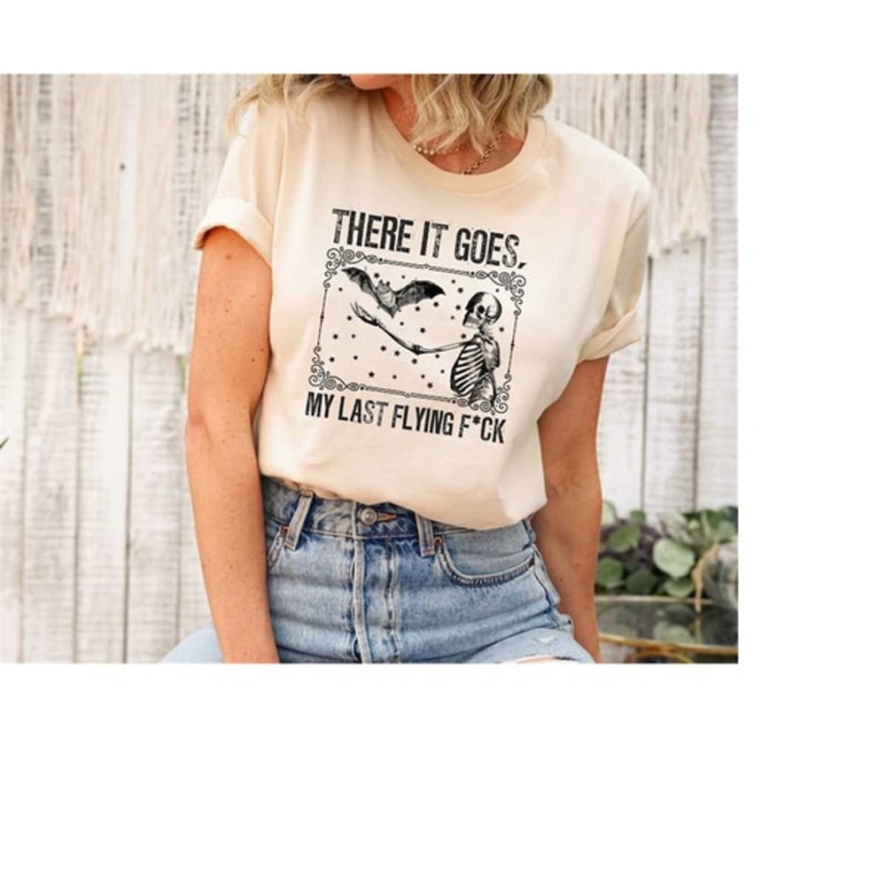 There It Goes, My Last Fuck Shirt, Halloween Skeleton, Funny Skeleton Shirt, Vintage Halloween, Unisex T-Shirt