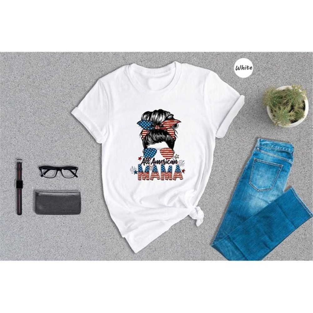 All American Mama Shirt, 4th Of July Shirt, Indepedence Day Shirt, Memorial Day Shirt, 4th Of July Gift, Unisex T-Shirt