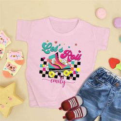 custom roller girl shirt - let's roll toddler shirt - fun roller skate boy shirt - roll girls shirt, unisex t-shirt