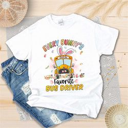 every bunny's favorite bus driver shirt - shool bus easter day shirt - easter bunny bus driver, unisex t-shirt