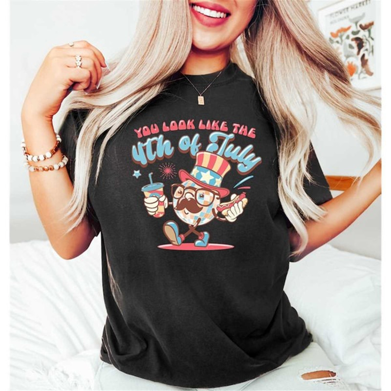 You Look Like The 4th of July, 4th of July Hot Dog Tee, Happy 4th of July, Independence Day Shirt, Unisex T-Shirt