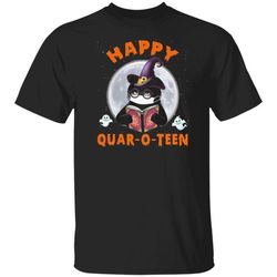happy quar-o-teen witch halloween t-shirt, unisex t-shirt