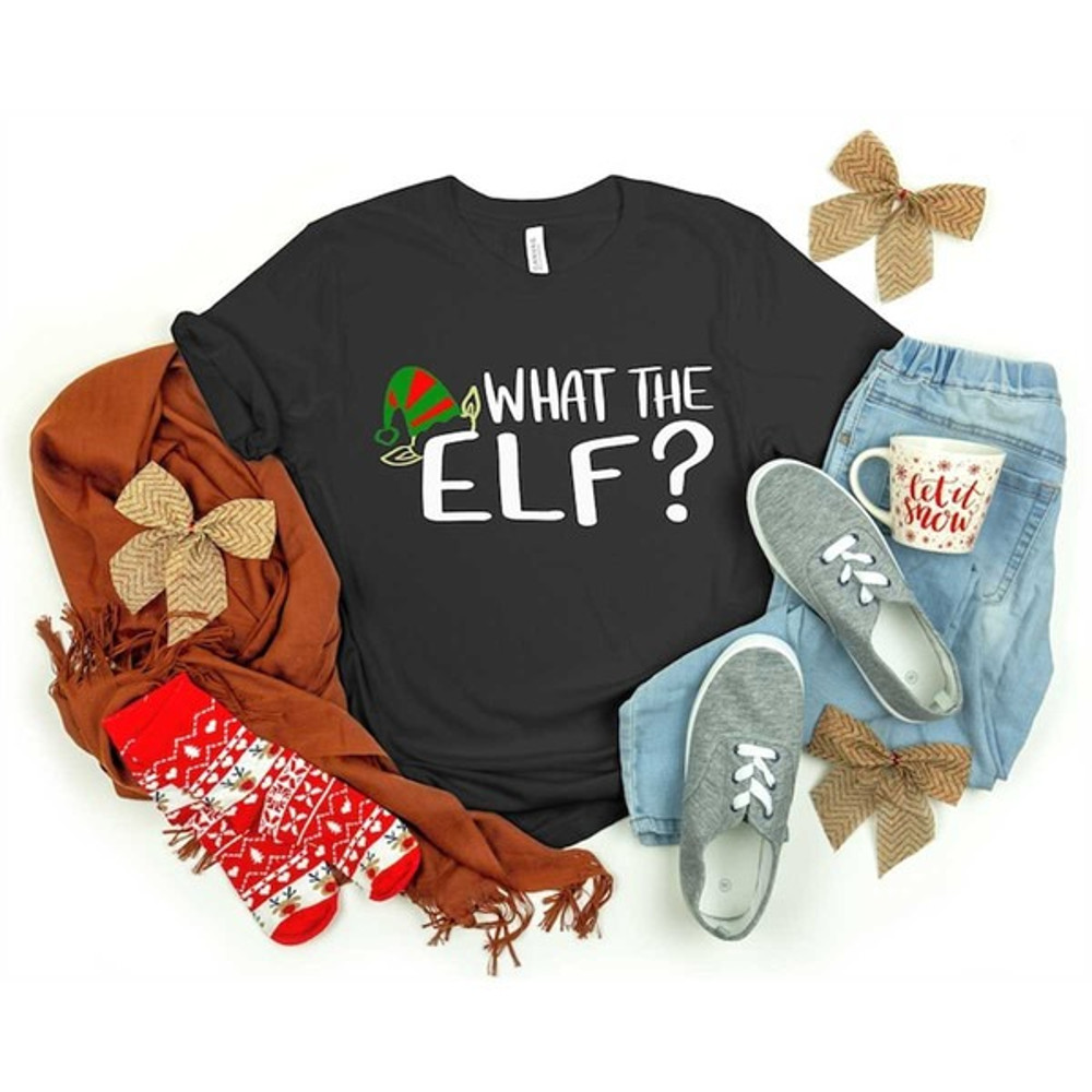 What The Elf Shirt, Elf Shirt, Christmas Elf Shirt, Christmas Shirt, Christmas Family Shirt, Unisex T-Shirt