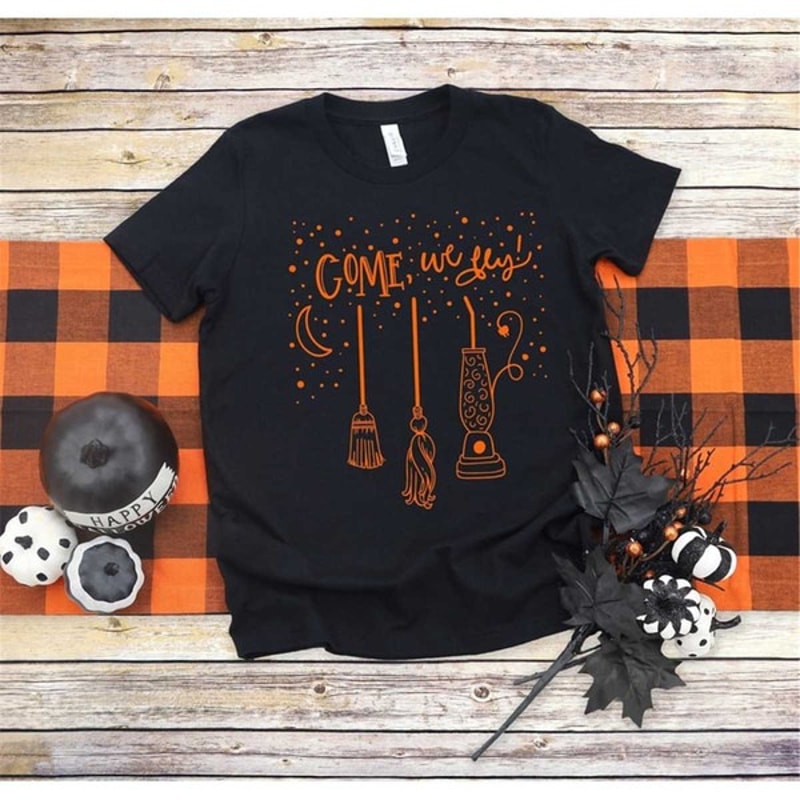 Come We Fly, Funny Halloween Shirts, Witch Shirt, Hocus Pocus Shirt, Basic Witch Shirt, Unisex T-Shirt