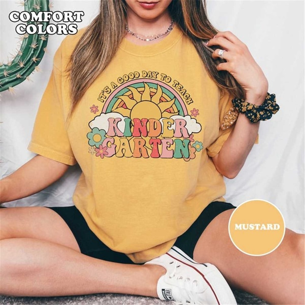 Kindergarten Teacher Comfort Colors Shirts, Its A Good Day To Teach Kindergarten, Unisex T-Shirt