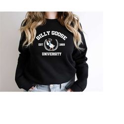 funny gift for guys, funny goose t-shirt, silly goose university est 1869 crewneck sweatshirt, unisex sweatshirt, hoodie