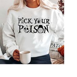 pick your poison sweatshirt, poison halloween shirt, disney villain shirt, unisex sweatshirt, hoodie