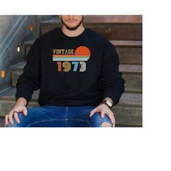 50th birthday sweatshirt, vintage 1973 shirt, 50th birthday gift custom birth year, unisex sweatshirt, hoodie