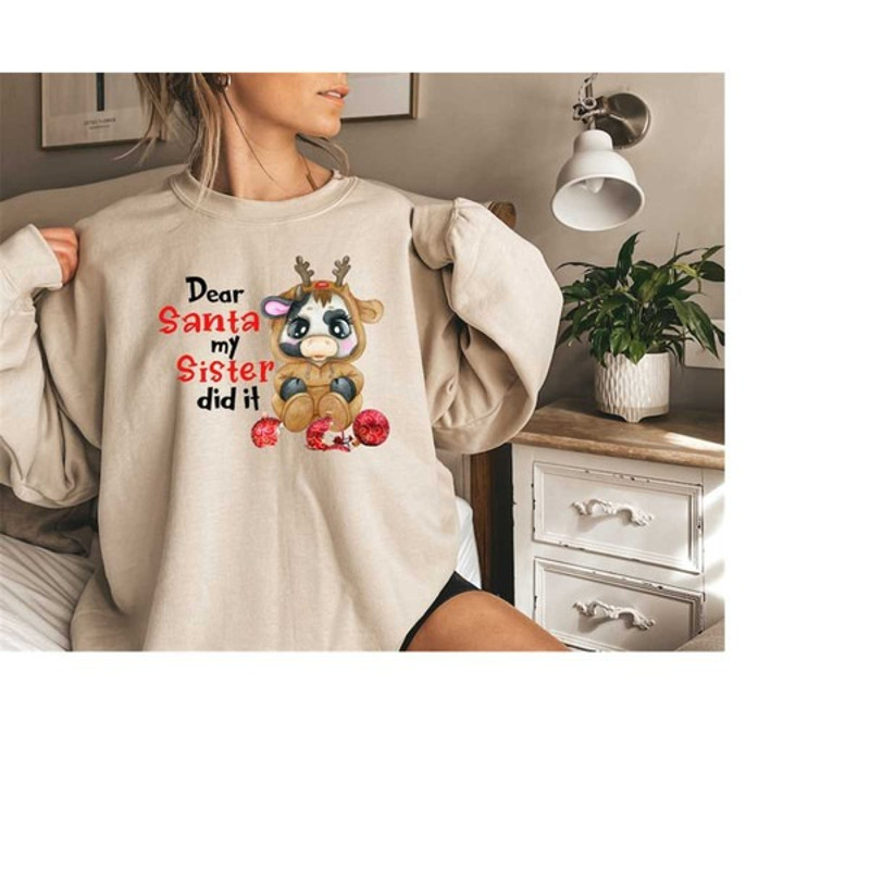 Dear Santa my sister did it Sweatshirt, Funny Christmas Sweatshirt, Cute Reindeer Sweatshirt, Unisex Sweatshirt, Hoodie