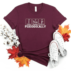 cool chemistry science teacher shirt, sarcastic i nap periodically shirt, unisex t-shirt