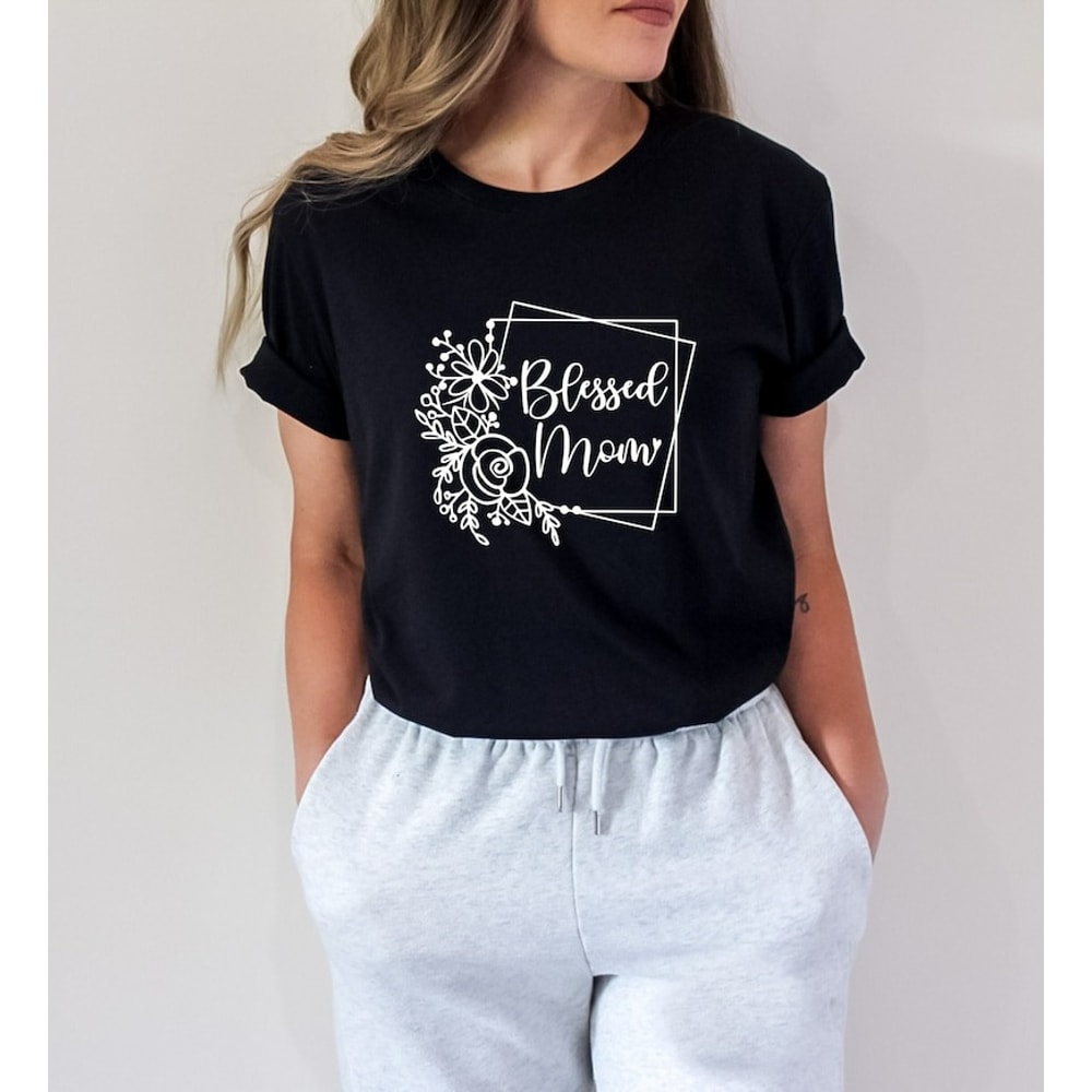 Blessed Mom Shirt for Mom for Mothers Day, Unisex T-Shirt