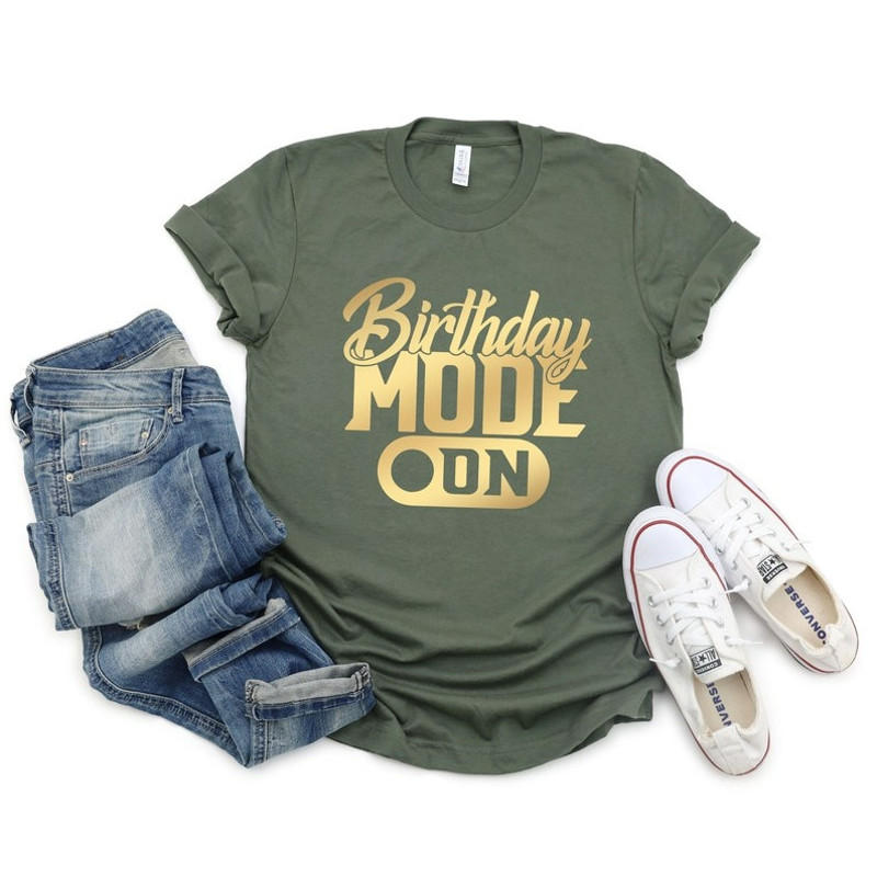 Birthday Mode On shirt, Party Shirt, Birthday Shirt, It is my birthday shirt, Unisex T-Shirt