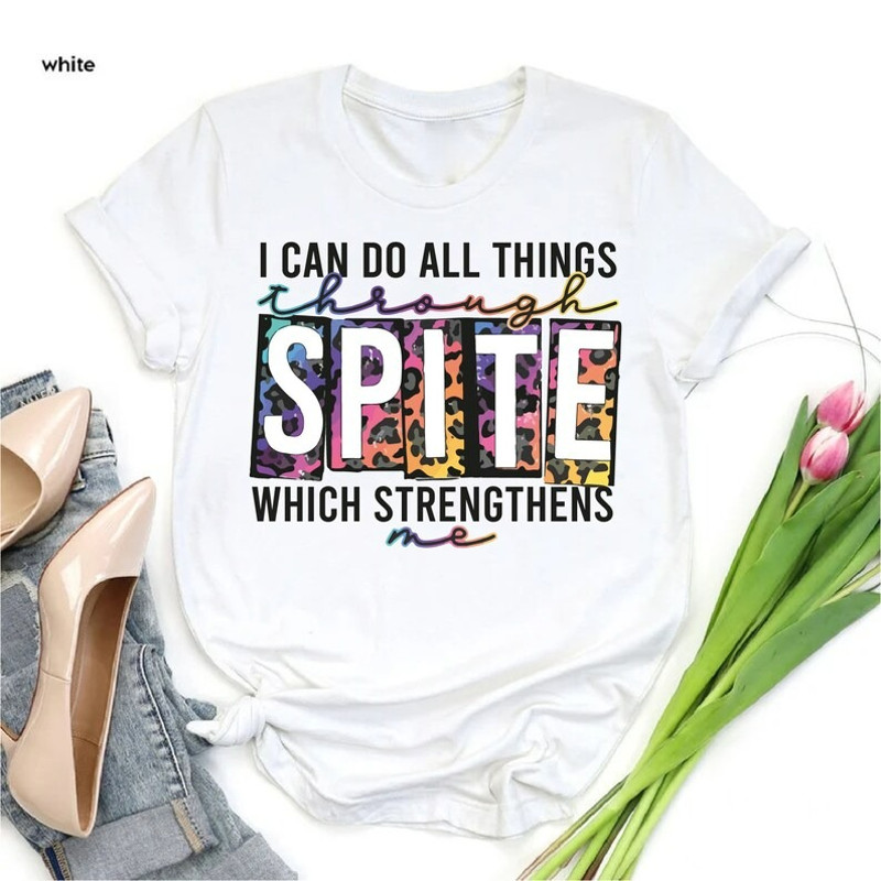 Sarcastic Mom Shirt, I Can Do All Things Through Spite Which Strengthens Tee, Unisex T-Shirt