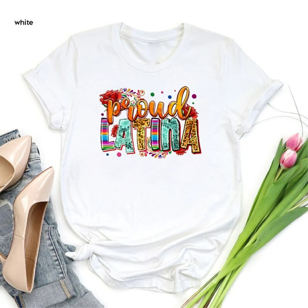 Proud Latina Shirt, Mexican Latina Tee, Proud Hispanic Shirt, Unisex T-Shirt