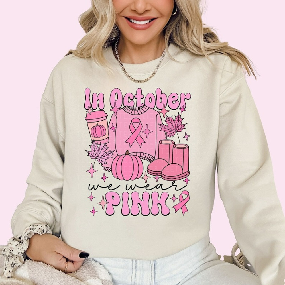 In October We Wear Pink Sweatshirt Fall Sweatshirt, Unisex Sweatshirt, Hoodie