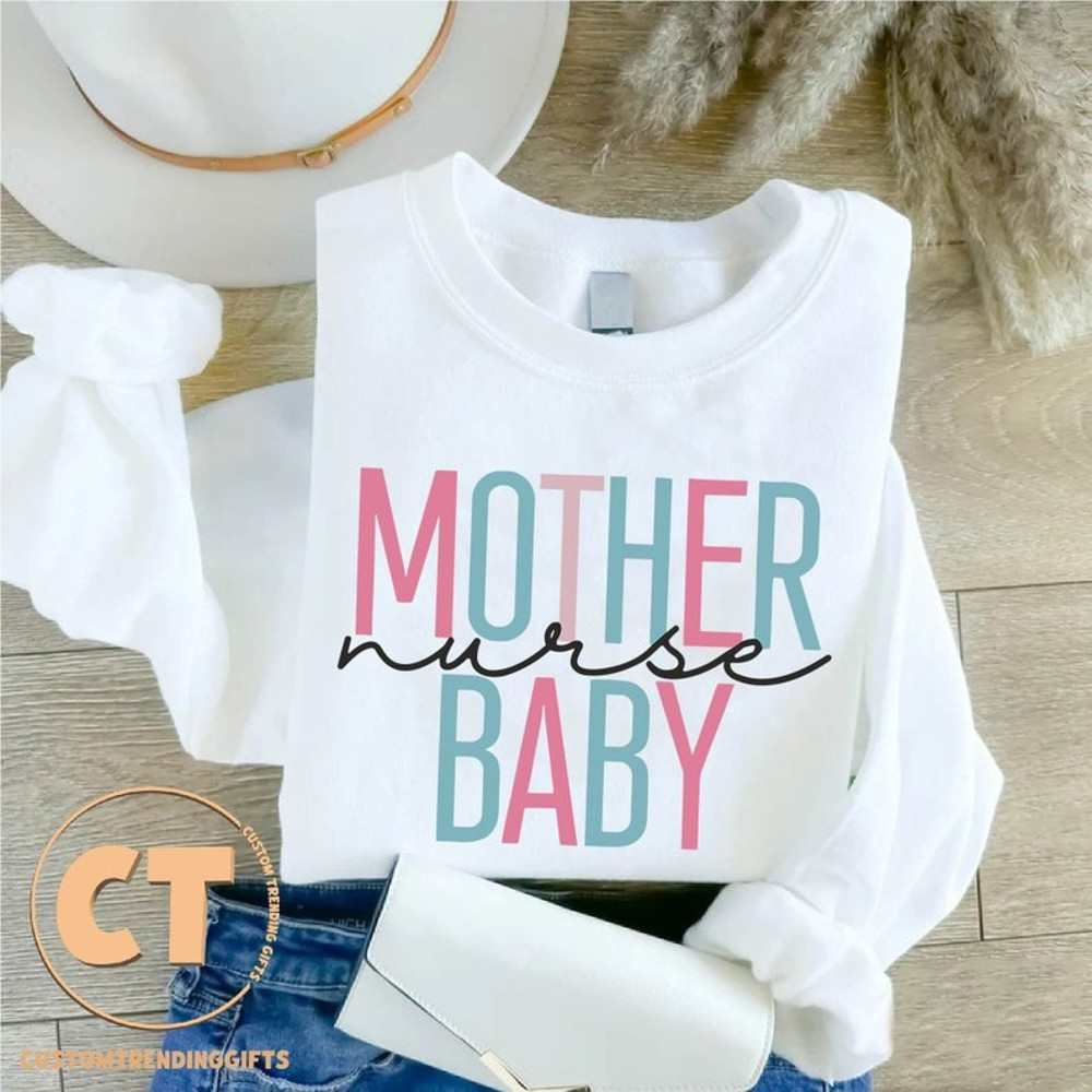 Mother Baby Nurse Sweatshirt, Nurse Gifts, Nurse Mom Shirt, Nicu Nurse Tee, Unisex Sweatshirt, Hoodie