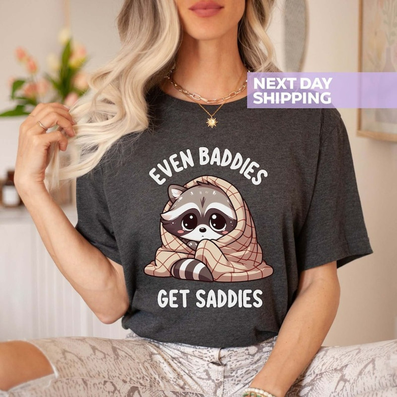 Even Baddies Get Saddies, Funny Raccoon Meme Shirt, Weirdcore Tee, Unisex T-Shirt