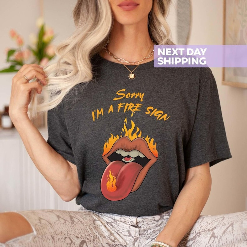 Sorry I'm A Fire Sign Shirt, Zodiac Sign T-Shirt, Astrology Tee, Unisex T-Shirt