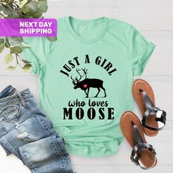 moose t-shirt, just a girl who loves moose, moose lover gift tshirt, unisex t-shirt