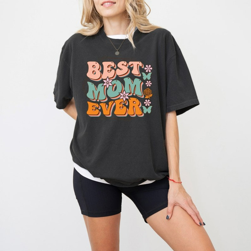 Best Mom Ever Shirt, Floral Graphic Mom Tee, Gift For Mom, Flower Shirt For Mom, Unisex T-Shirt