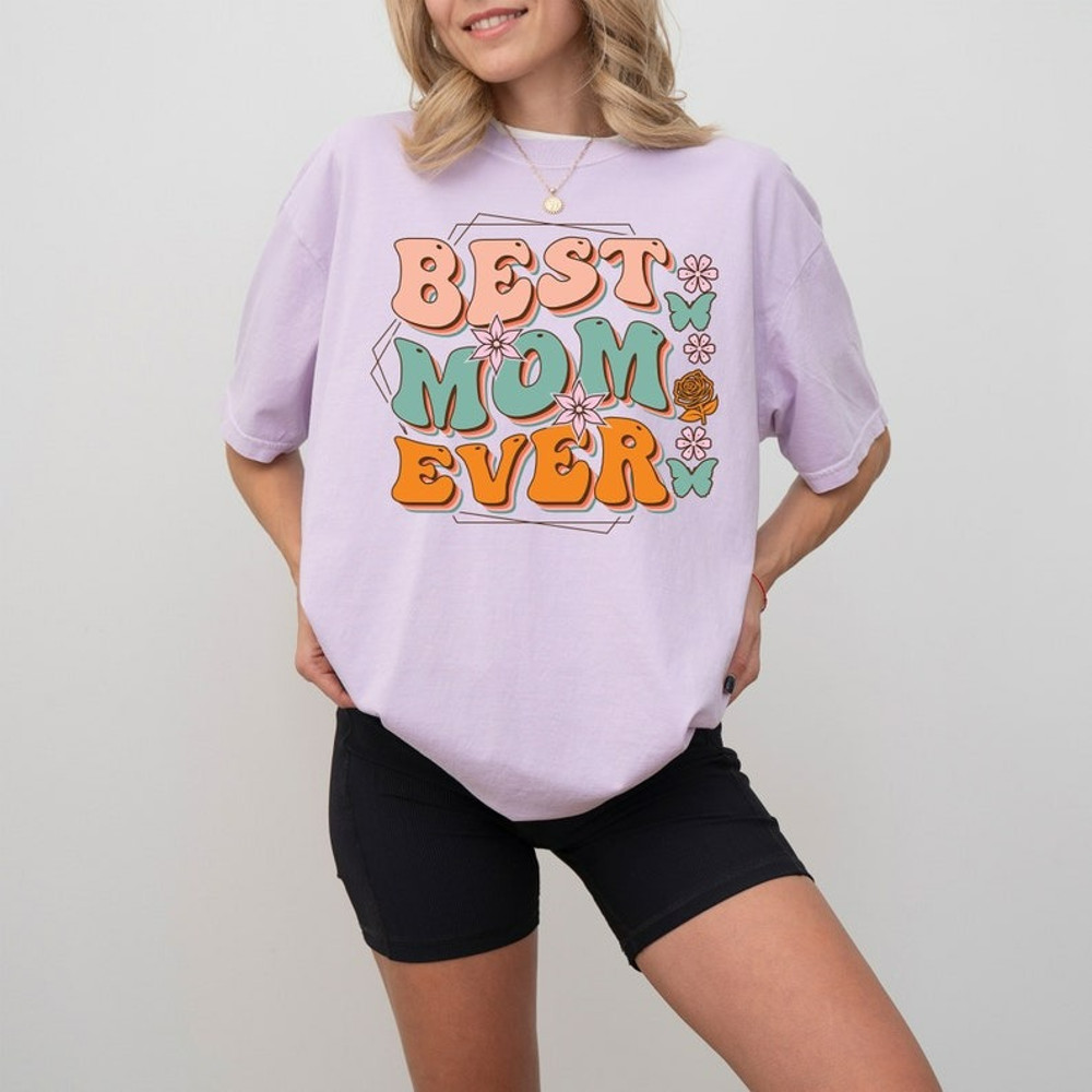 Best Mom Ever Shirt, Floral Graphic Mom Tee, Gift For Mom, Flower Shirt For Mom, Unisex T-Shirt