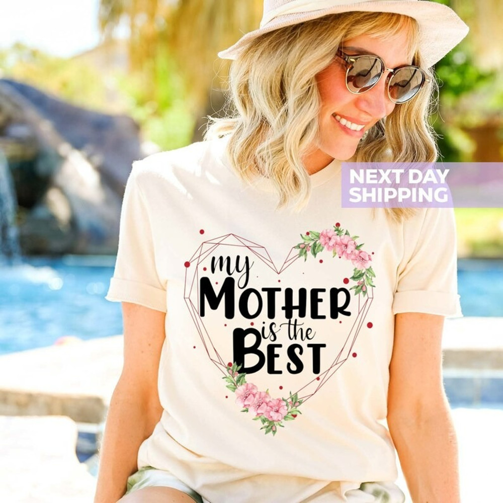 My Mother is The Best Shirt, Cute Best Mom Shirt For Kids, Blessed Mama Shirt, Unisex T-Shirt