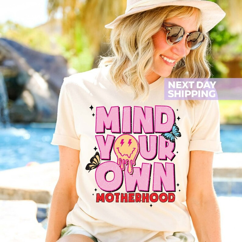 Cute Mom Shirt, Mind Your Own Motherhood T-Shirt, Motherhood Gifts, Mama Shirt, Unisex T-Shirt