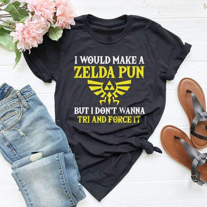 I Would Make A Zelda Pun But I Don't Wanna Try And Force It, Unisex T-Shirt