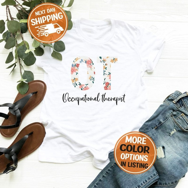Occupational Therapist Shirt, OT Shirt, Occupational Shirt, OT Gift, Therapist Shirt, Unisex T-Shirt
