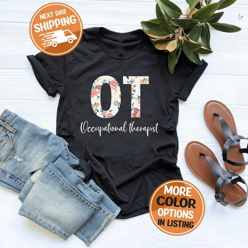 Occupational Therapist Shirt, OT Shirt, Occupational Shirt, OT Gift, Therapist Shirt, Unisex T-Shirt