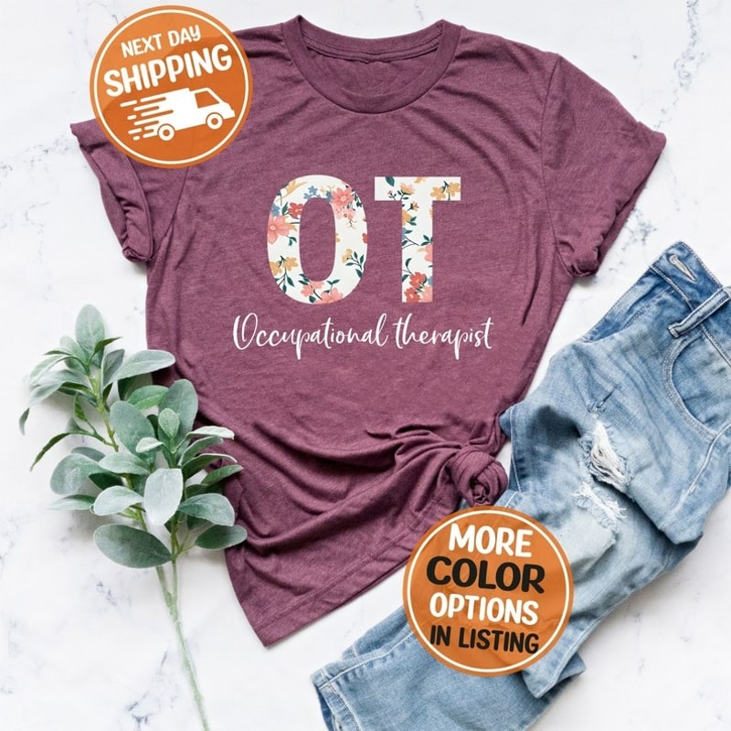 Occupational Therapist Shirt, OT Shirt, Occupational Shirt, OT Gift, Therapist Shirt, Unisex T-Shirt