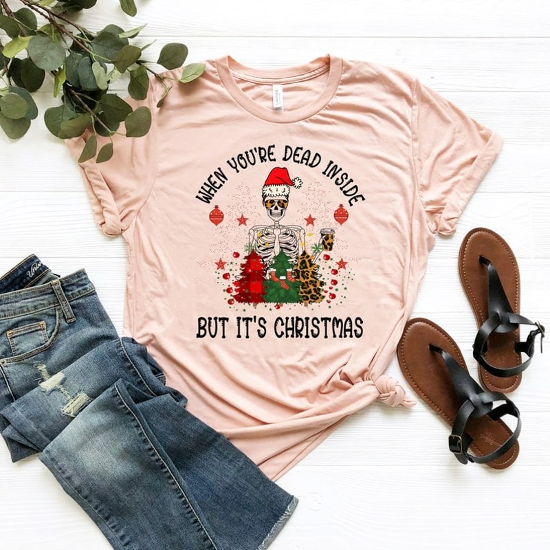 When You're Dead Inside But It's Christmas , Christmas Skeleton Shirt, Christmas Gifts, Unisex T-Shirt