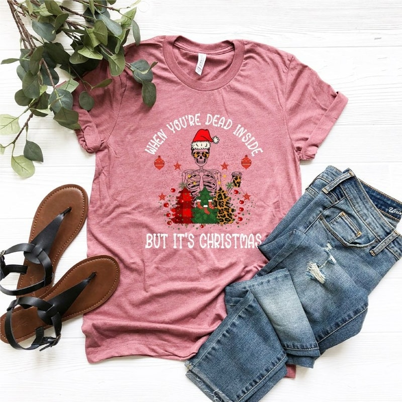 When You're Dead Inside But It's Christmas , Christmas Skeleton Shirt, Christmas Gifts, Unisex T-Shirt