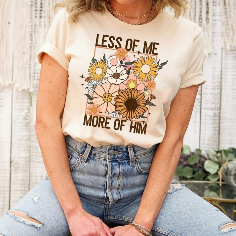 Less of Me More of Him T-shirt, Christian Sweatshirt, Floral Easter Shirt, Unisex T-Shirt