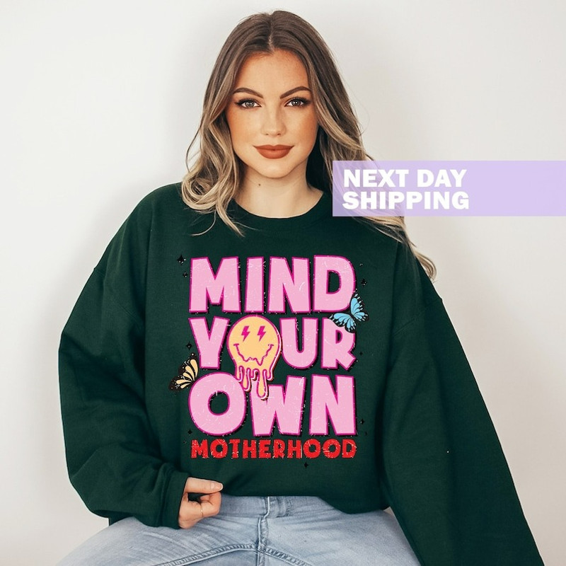 Cute Mom Sweatshirt, Mind Your Own Motherhood Sweatshirt, Gift For New Mother, Unisex Sweatshirt, Hoodie