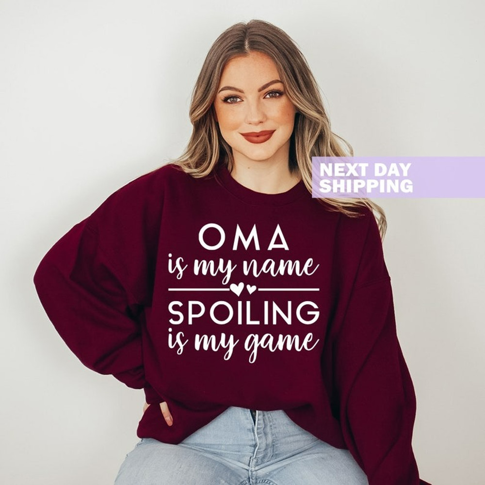 Oma Sweatshirt, Oma Sweater Gift for Grandma, Oma Is My Name Spoiling Is My Game Shirt, Unisex Sweatshirt, Hoodie