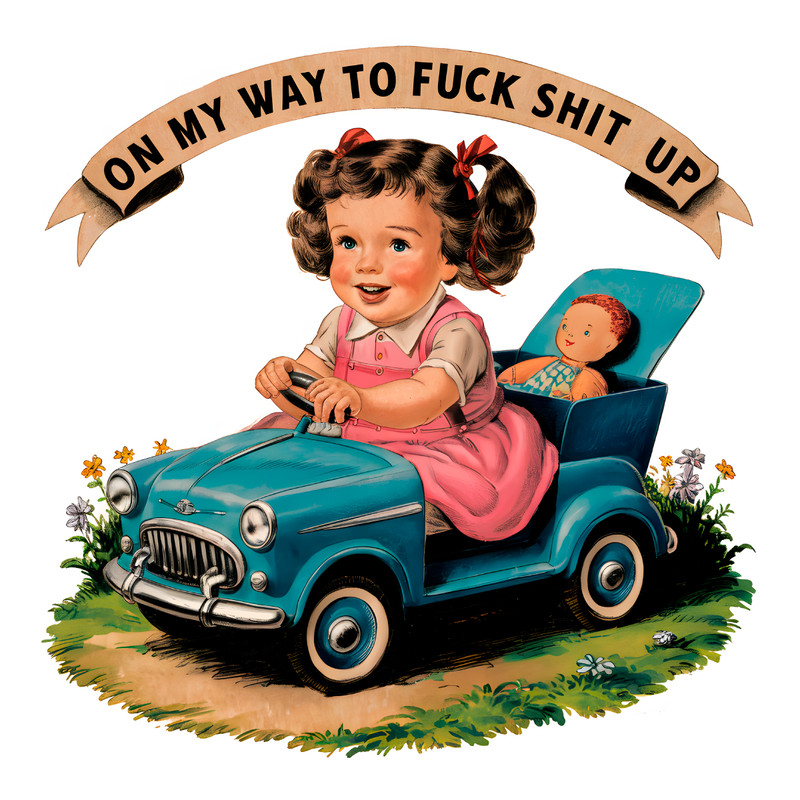 On-My-Way-To-Fuck-Shit-Up-Baby-Doll-PNG-2606241013.png