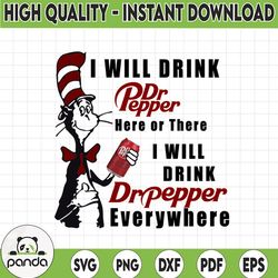 i will drink dr pepper here or there i will drink dr pepper everywhere png dr seus png printing download