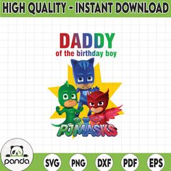 family pj masks png, daddy of the birthday boy png pj mask pj masks birthday pj masks iron on transfer digital file