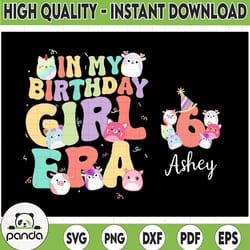 custom name squishmallow in my birthday girl era png, squishmallow birthday girl, kids birthday png, squish squad png, d