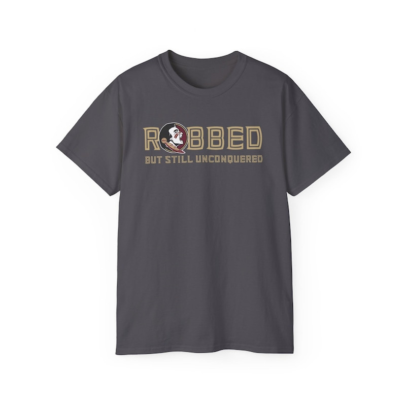 FSU ROBBED but still UNCONQUERED T-shirt5.jpg