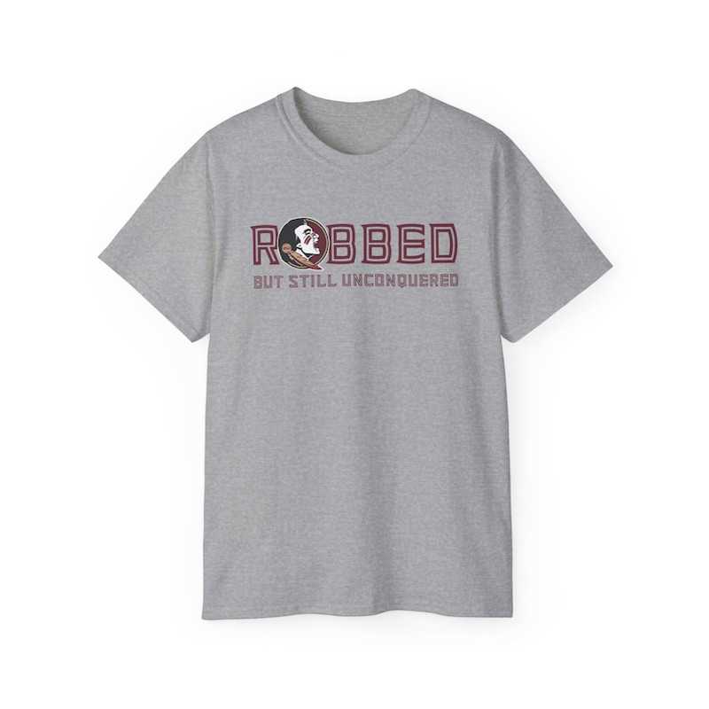 FSU ROBBED but still UNCONQUERED T-shirt7.jpg