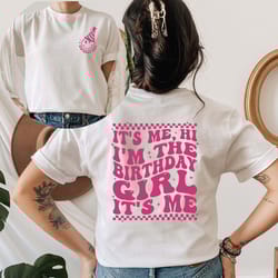its me hi im the birthday girl shirt birthday party sweatshirt funny birthday girl shirt gift sweatshirt for fans shirt