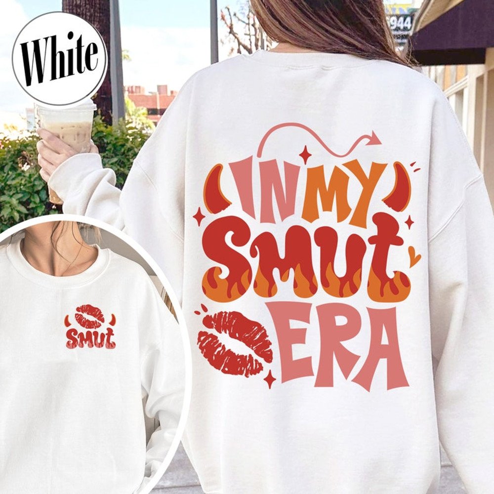 In My Smut Era Sweatshirt, Smut Book Sweater, Smut Shirt, Probably Reading Smut Sweatshirt, Smut Slut Booktok,Girls Read Smut,Smut Book Club4.jpg