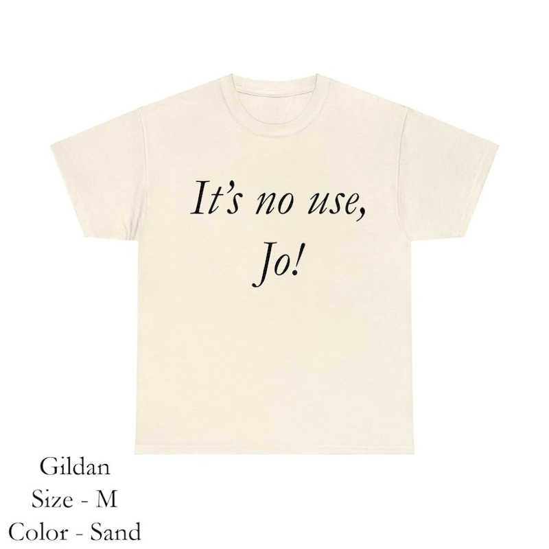 It's No Use, jo! y2k Tee, Little Women Quote T-Shirt, Soft Girlcore 90s Clothing, Trendy Fitted Tee, Clean Girl Aesthetic, Aesthetic Clothes1.jpg