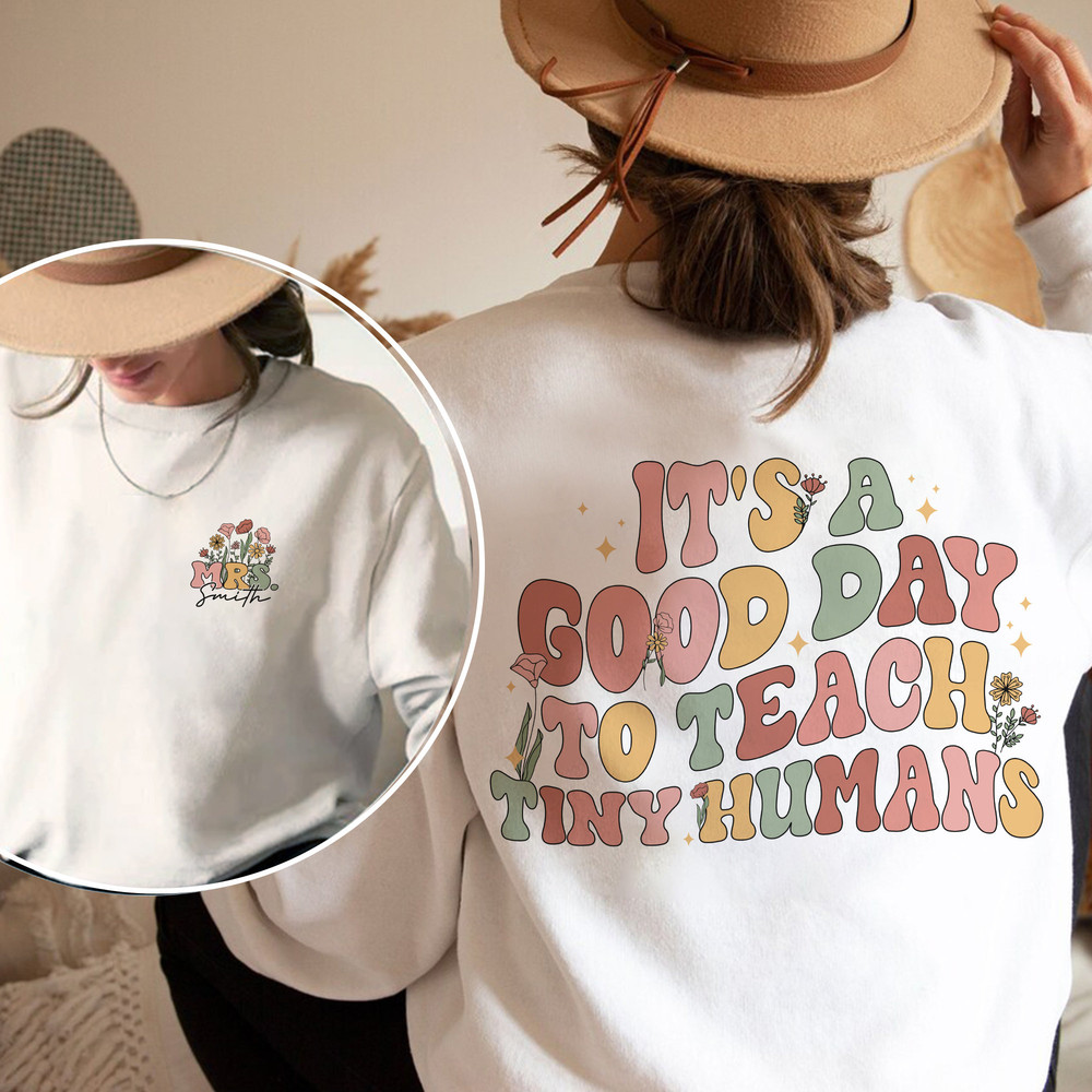 Custom Teacher Shirt, It's A Good Day To Teach Tiny Humans Shirt, Personalized Gift For Teacher, Retro Floral Teacher Shirt, Teacher Gift.jpg